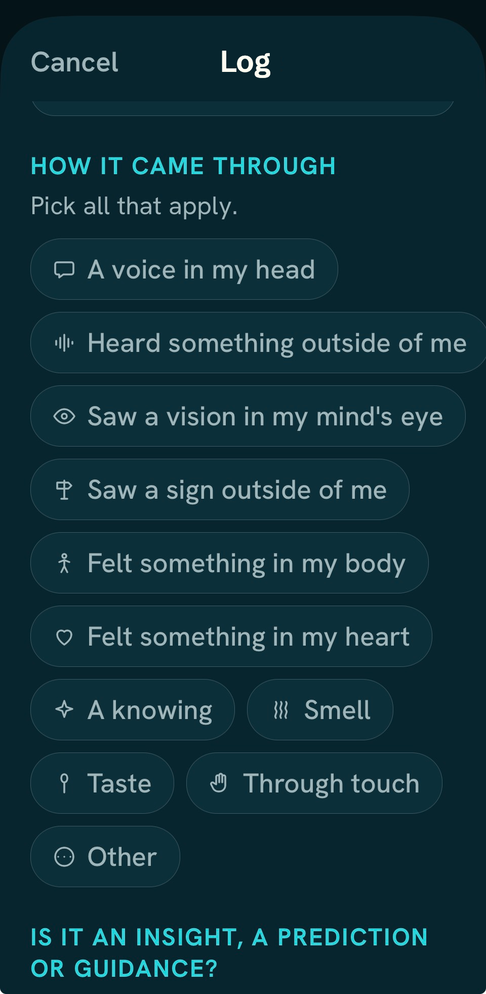 How it came through: options like a voice in my head, saw a vision in my mind's eye, felt something in my body, a knowing
